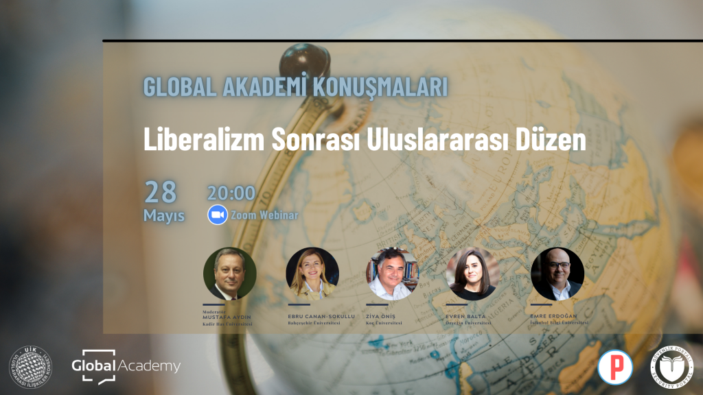 Liberalizm Sonrası Uluslararası Düzen (28.05.2021)